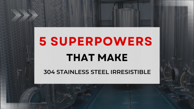 304 stainless steel superpowers